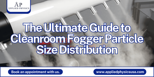 The Ultimate Guide to Cleanroom Fogger Particle Size Distribution