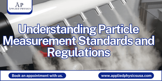 Understanding Particle Measurement Standards and Regulations